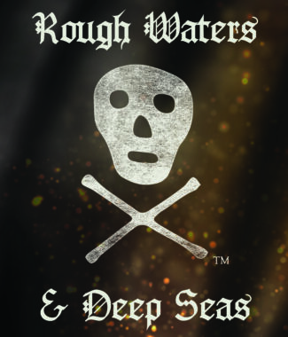 Rough Waters & Deep Seas
